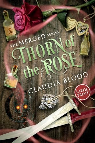 Thorn of the Rose: A supernatural post apocalyptic urban fantasy with a touch of romance (Merged, Band 2)