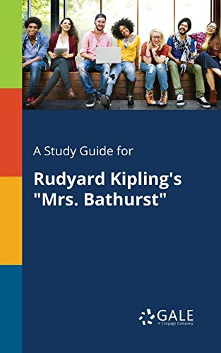 A Study Guide for Rudyard Kipling's Mrs. Bathurst