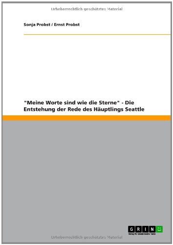 Meine Worte sind wie die Sterne - Die Entstehung der Rede des Häuptlings Seattle