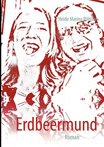Erdbeermund: Roman