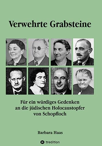 Verwehrte Grabsteine: Für ein würdiges Gedenken an die jüdischen Holocaustopfer von Schopfloch