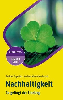 Nachhaltigkeit im Unternehmen: So gelingt der Einstieg (Haufe TaschenGuide)
