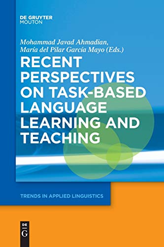 Recent Perspectives on Task-Based Language Learning and Teaching (Trends in Applied Linguistics [TAL], 27)