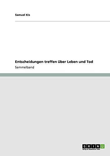 Entscheidungen treffen über Leben und Tod