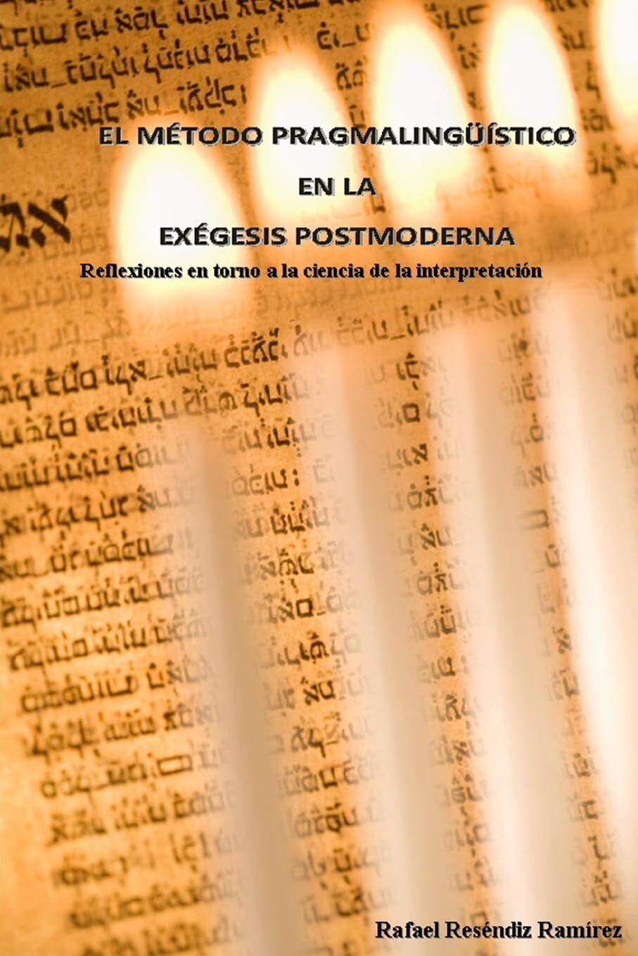 EL MÉTODO PRAGMALINGÜÍSTICO EN LA EXÉGESIS POSTMODERNA
