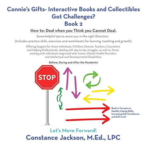 Connie's Gifts- Interactive Books and Collectibles Got Challenges? Book 2: How To: Deal When You Think You Cannot Deal. Some Helpful Tips to Assist ... and Worksheets for Learning, Teaching and