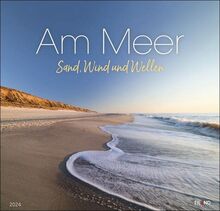 Am Meer Edition Kalender 2024: Sand, Wind und Wellen