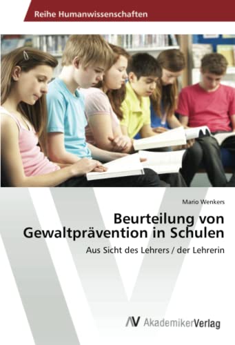 Beurteilung von Gewaltprävention in Schulen: Aus Sicht des Lehrers / der Lehrerin