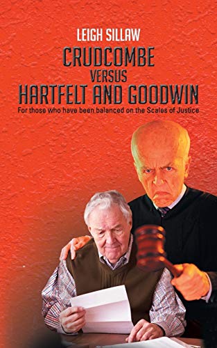 Crudcombe versus Hartfelt and Goodwin: For those who have been balanced on the Scales of Justice
