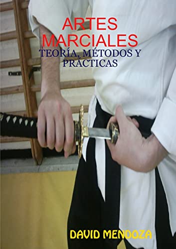 ARTES MARCIALES: TEORÍA, MÉTODOS Y PRÁCTICAS