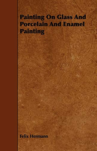 Painting On Glass And Porcelain And Enamel Painting