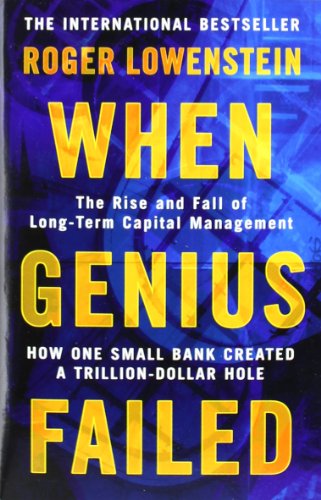 Roger Lowenstein When Genius Failed, The Rise And Fall Of Long Term Capital Management