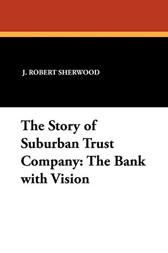 The Story of Suburban Trust Company: The Bank with Vision