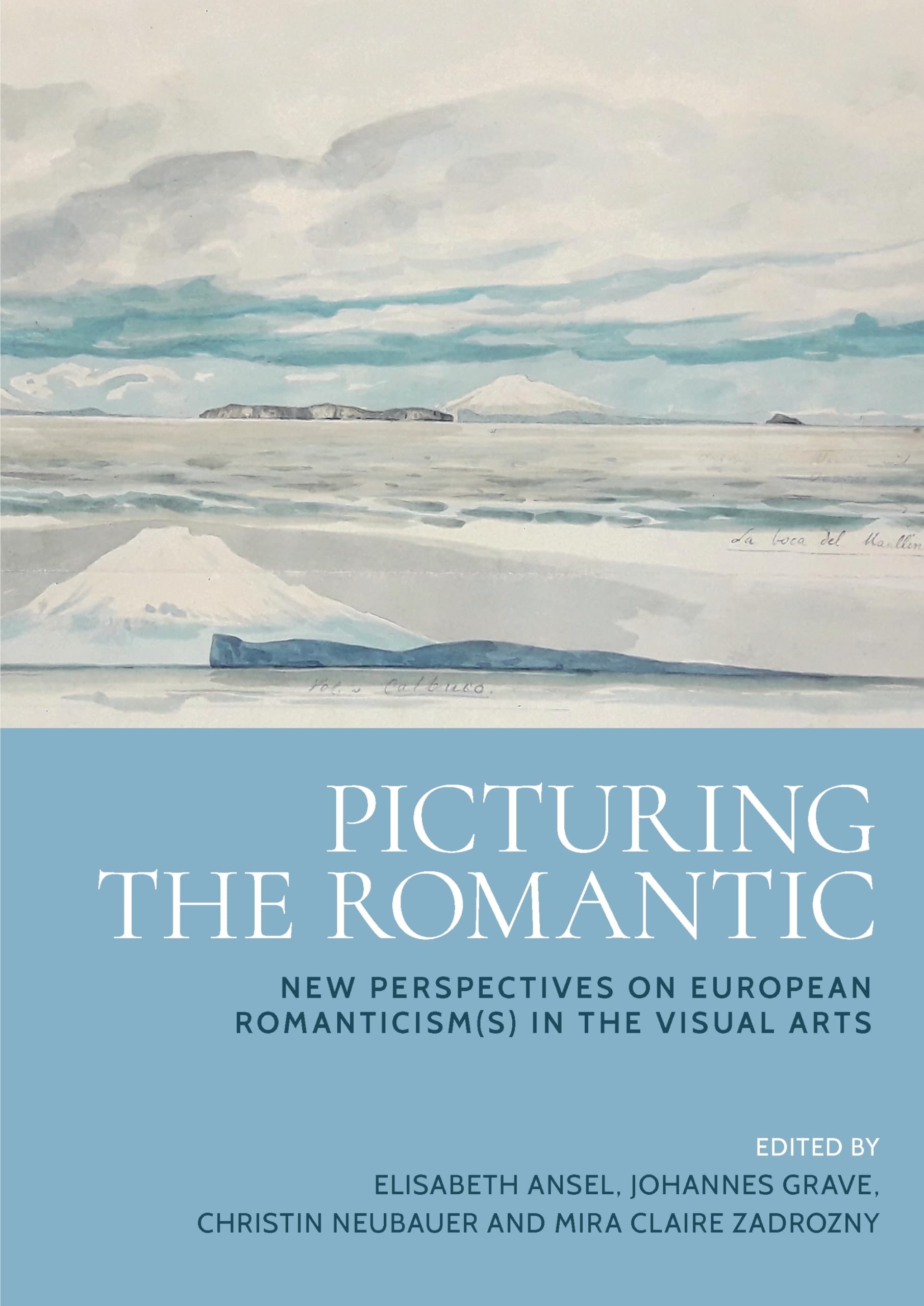 Picturing the Romantic: New perspectives on European Romanticism(s) in the visual arts