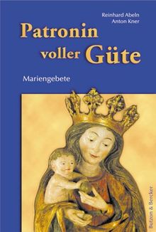Patronin voller Güte. Mariengebete