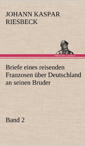 Briefe eines reisenden Franzosen über Deutschland an seinen Bruder - Band 2