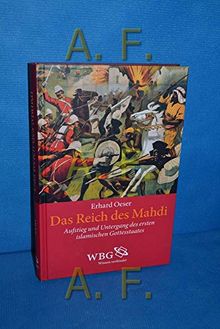 Das Reich des Mahdi : Aufstieg und Untergang des ersten islamischen Gottesstaates , 1885 - 1897.