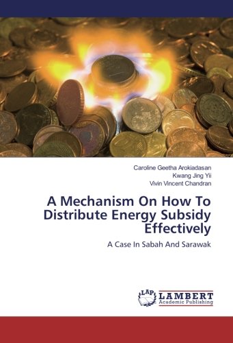 A Mechanism On How To Distribute Energy Subsidy Effectively: A Case In Sabah And Sarawak