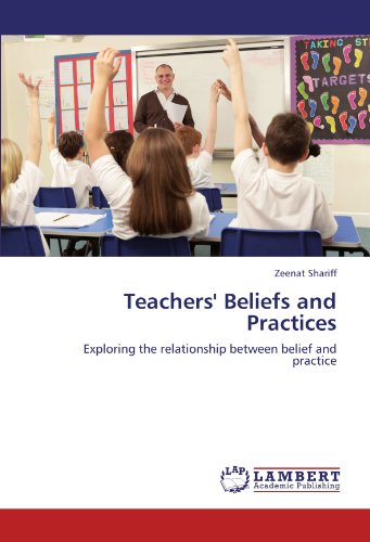 Teachers' Beliefs and Practices: Exploring the relationship between belief and practice