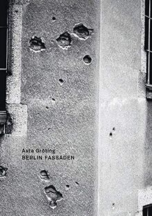 Asta Gröting: Berlin Fassaden (Sternberg Press)