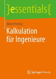 Kalkulation für Ingenieure (essentials) von Hering, Ekbert | Buch | Zustand sehr gut