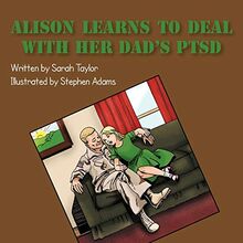 Alison Learns to Deal with her Dad's PTSD
