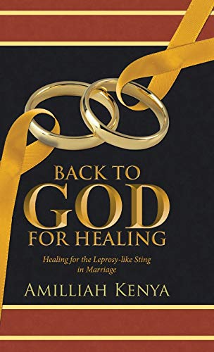 Back to God for Healing: Healing for the Leprosy-like Sting in Marriage