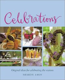 Celebrations: Original Ideas for Celebration the Seasons (Home Decorating)