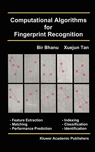 Computational Algorithms for Fingerprint Recognition (International Series on Biometrics, 1, Band 1)