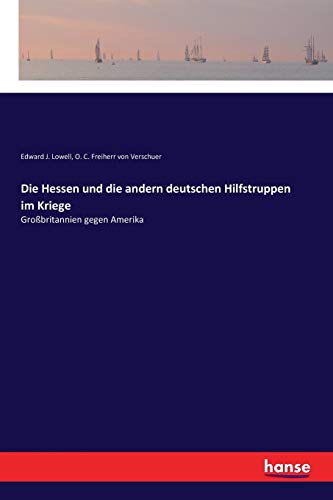 Die Hessen und die andern deutschen Hilfstruppen im Kriege: Großbritannien gegen Amerika