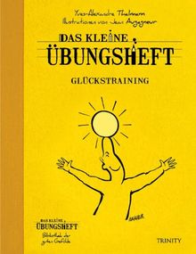 Das kleine Übungsheft - Glückstraining