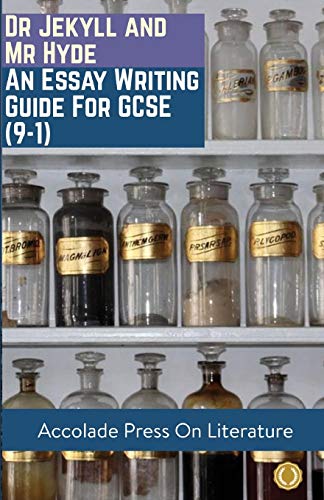 Dr Jekyll and Mr Hyde: Essay Writing Guide for GCSE (9-1) (Accolade GCSE Guides, Band 4)