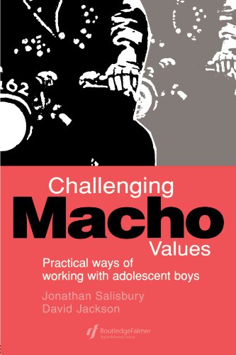 Challenging Macho Values: Ways of Working with Adolescent Boys in Secondary Schools