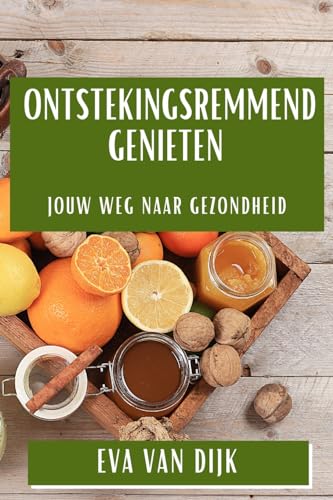 Ontstekingsremmend Genieten: Jouw Weg naar Gezondheid