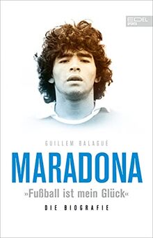 Maradona „Fußball ist mein Glück": Die Biografie