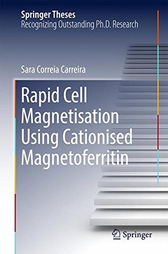 Rapid Cell Magnetisation Using Cationised Magnetoferritin (Springer Theses)