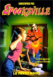 Spooksville. Vol. 20. La fièvre noire