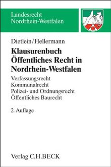 Klausurenbuch Öffentliches Recht in Nordrhein-Westfalen: Verfassungsrecht, Kommunalrecht, Polizei- und Sicherheitsrecht, Öffentliches Baurecht