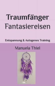 Traumfänger Fantasiereisen: Entspannung & Autogenes Training