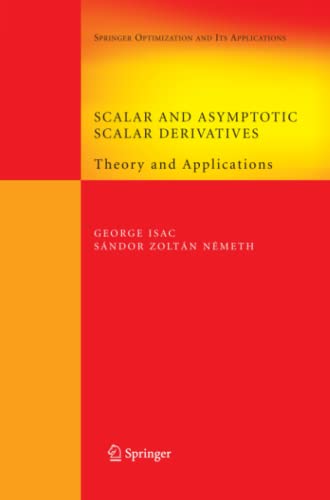 Scalar and Asymptotic Scalar Derivatives: Theory and Applications (Springer Optimization and Its Applications, Band 13)