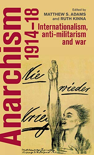 Anarchism, 1914-18: Internationalism, anti-Militarism and war