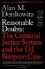Reasonable Doubts: The Criminal Justice System and the O.J. Simpson Case: O.J.Simpson Case and the Criminal Justice System