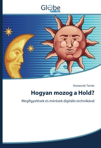 Hogyan mozog a Hold?: Megfigyelések és mérések digitális technikával