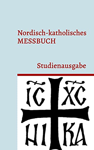 Nordisch-katholisches Messbuch: Studienausgabe (SYNODOS : Schriftenreihe des Martinuswerks)