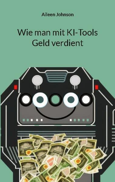 Wie man mit KI-Tools Geld verdient: DE