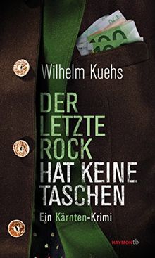 Der letzte Rock hat keine Taschen: Ein Kärnten-Krimi (Haymon-Taschenbuch)