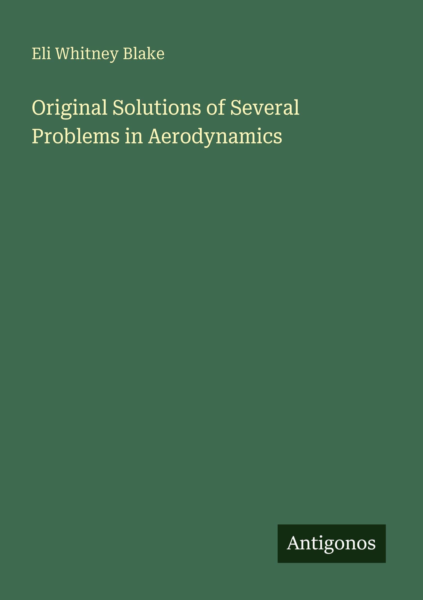 Original Solutions of Several Problems in Aerodynamics