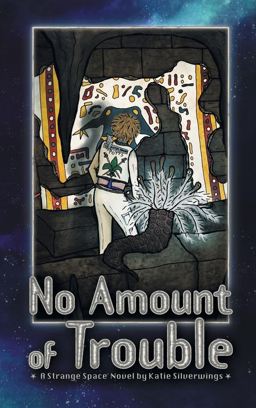 No Amount of Trouble: A Strange Space Novel (Strange Space Adventures, Band 7)