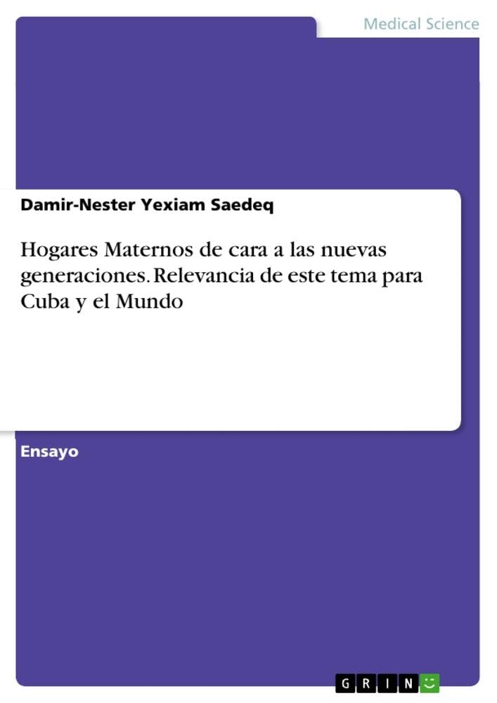 Hogares Maternos de cara a las nuevas generaciones. Relevancia de este tema para Cuba y el Mundo