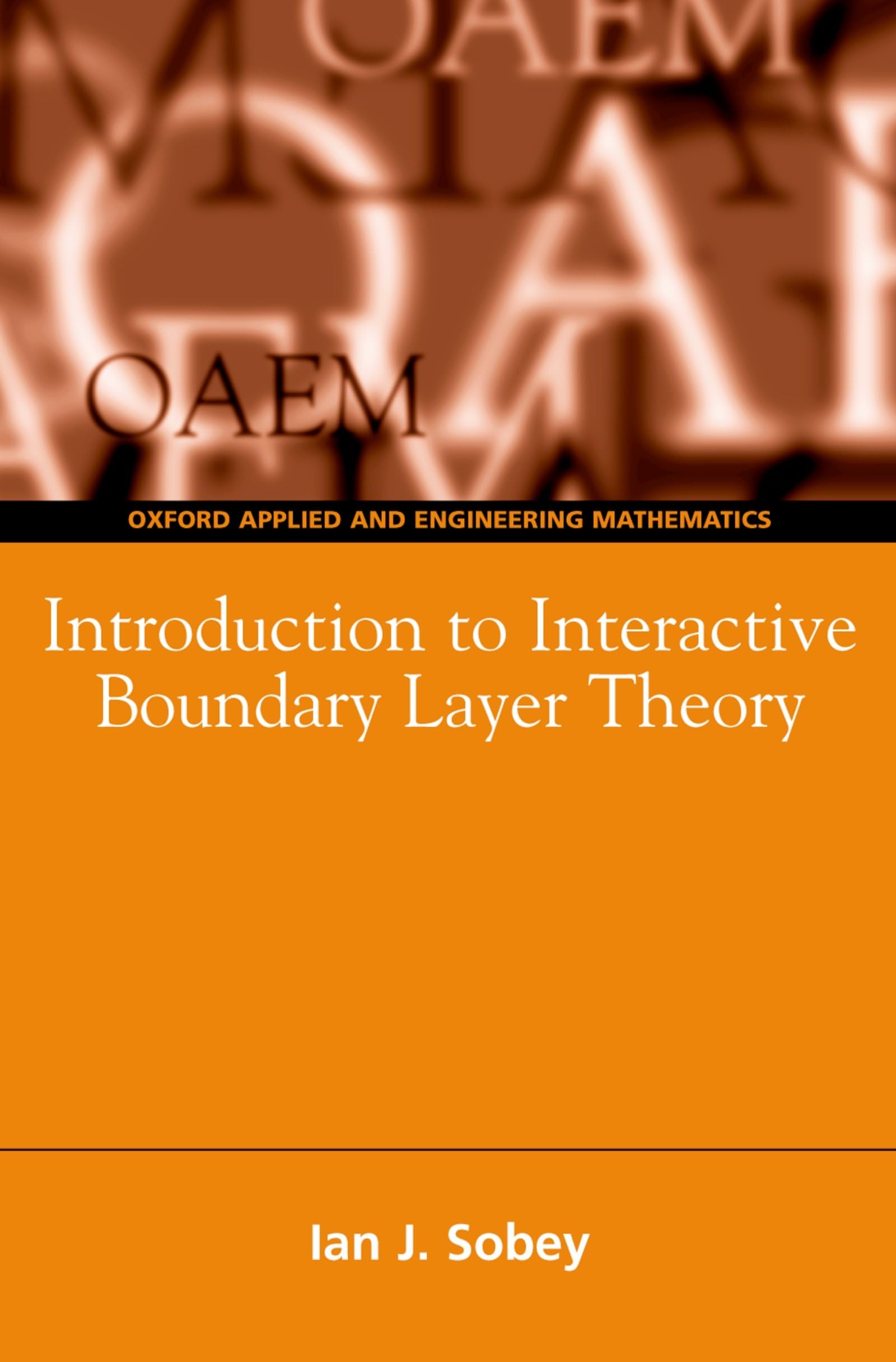 Introduction to Interactive Boundary Layer Theory (Oxford texts in applied and engineering mathematics, vol.3)